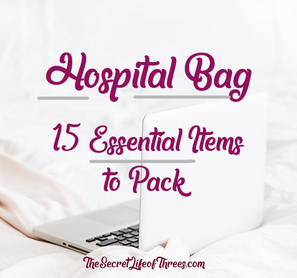 Hospital Bag: 15 Essential Items to Pack